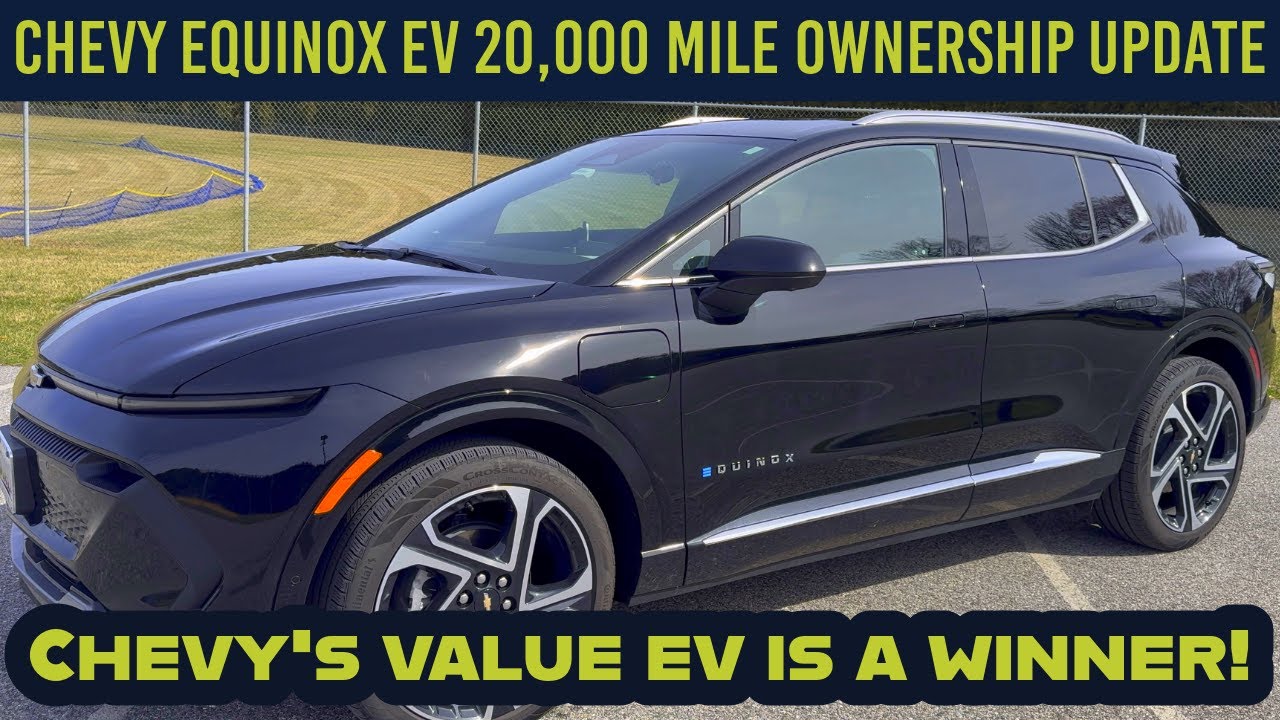Chevrolet Equinox EV 20,000 Mile Ownership Update: Does it live up to the hype?