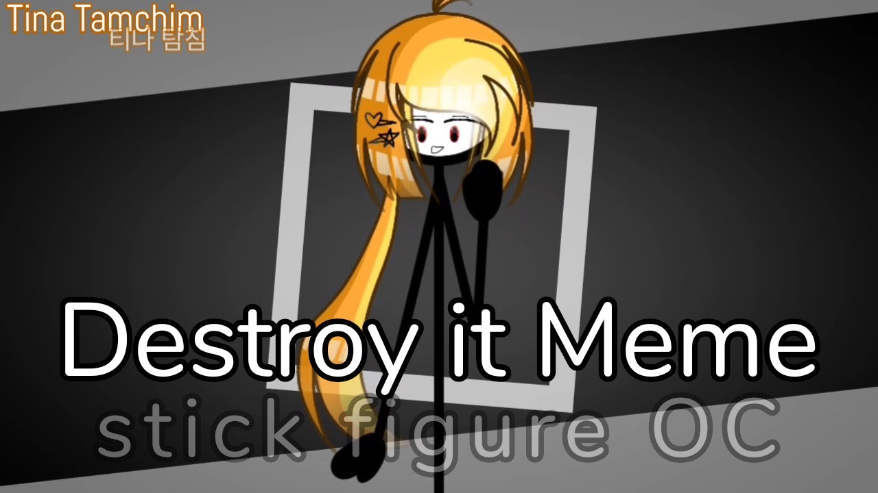 Destroy it Meme // Original // SFAM (Stick Figure Animation Meme) // Stick Figure OC //