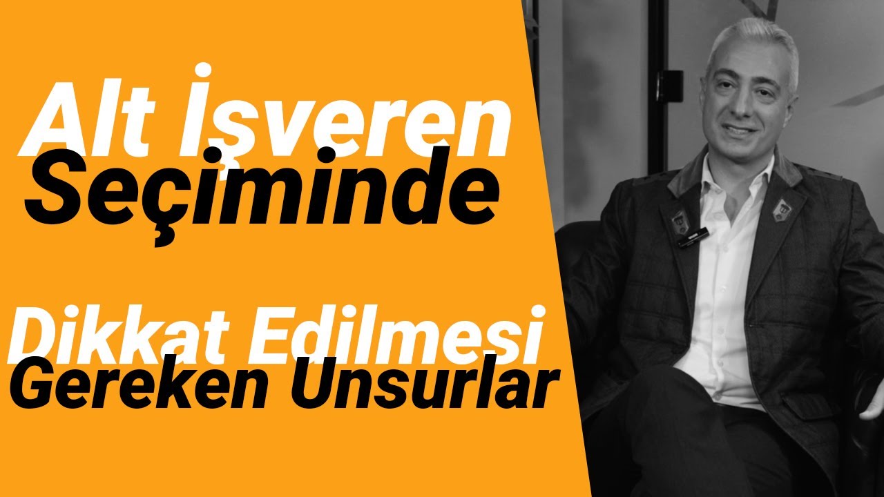 Alt İşveren Seçiminde Dikkat Edilmesi Gereken Unsurlar | Asıl İşverenlerin Yaptıkları Hatalar