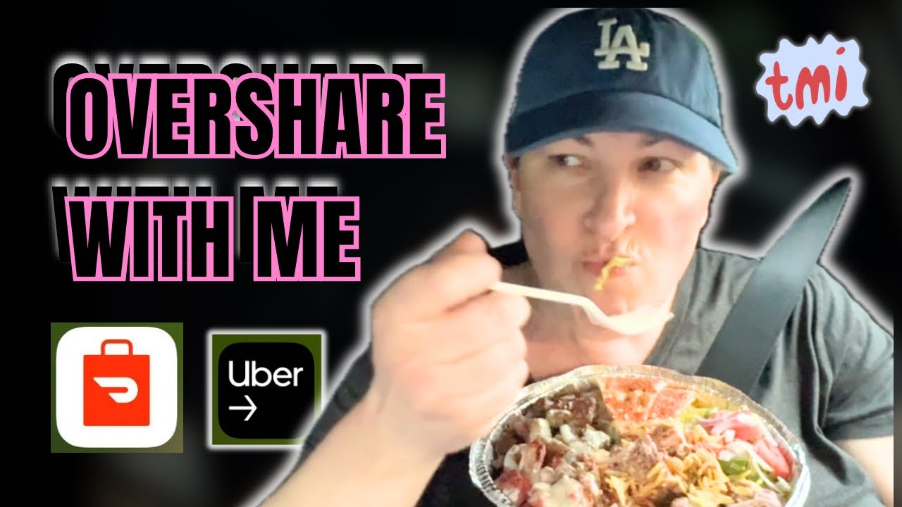 Overshare With Me: DoorDash Chaos, Car Mukbang & Turkish Grocery Haul