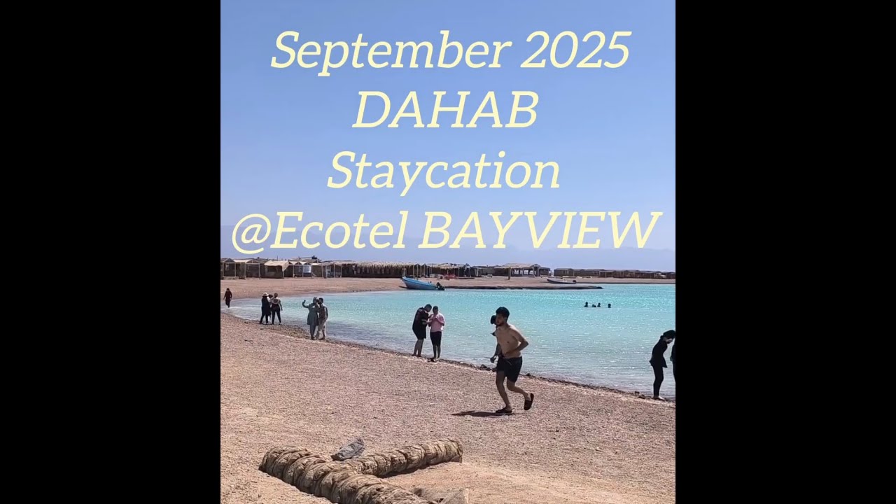5days & 4nights at ECOTEL DAHAB BAYVIEW HOTEL EGYPT 🇪🇬 2025