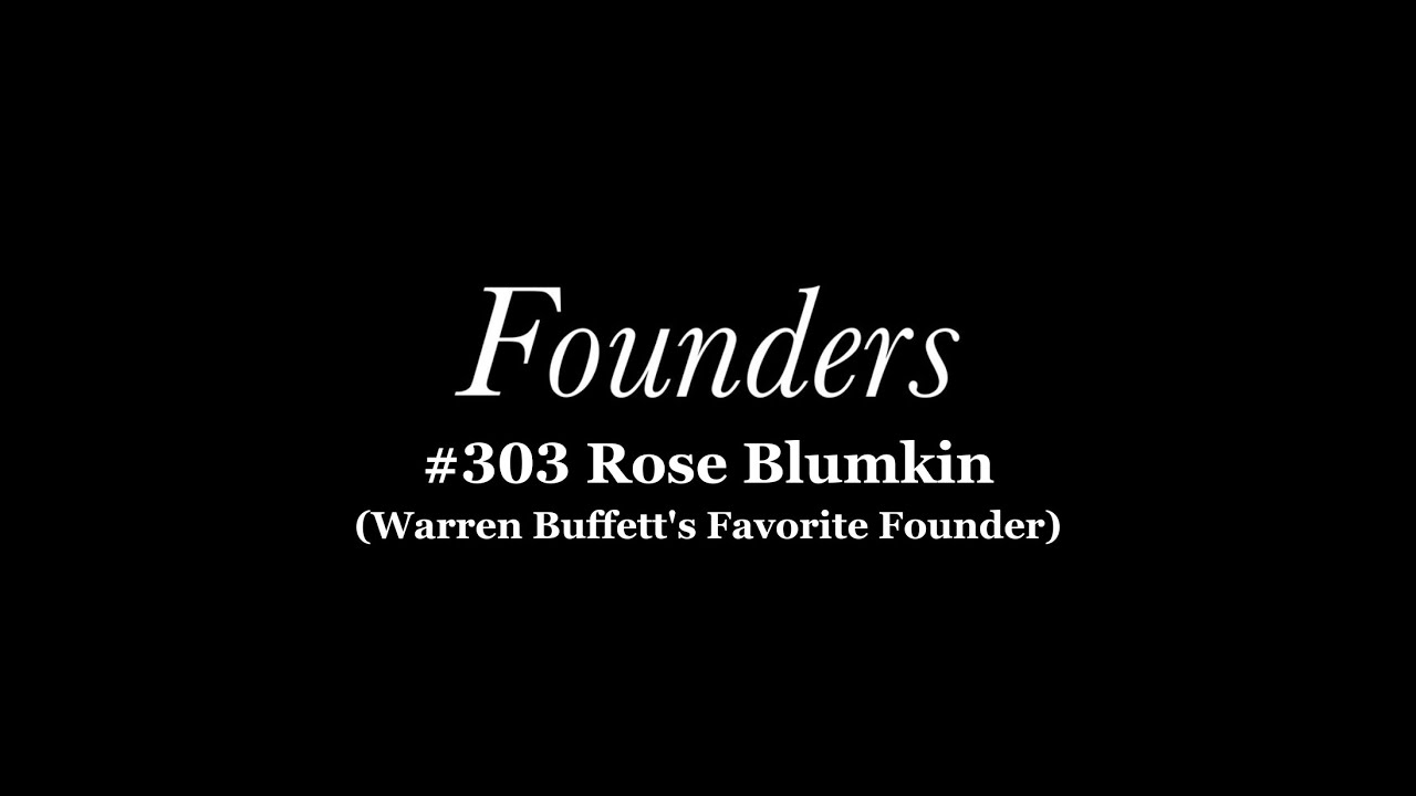 Rose Blumkin (Warren Buffett's Favorite Founder)