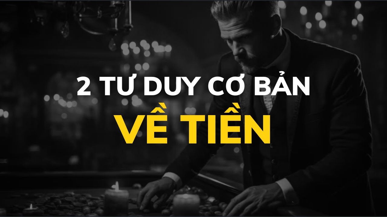 2 Tư Duy Cơ Bản Về Tiền