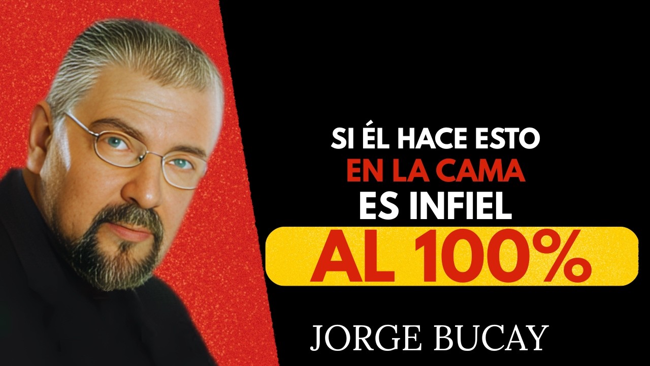 An unfaithful man always leaves these signs (Masculine Psychology) | Jorge Bucay