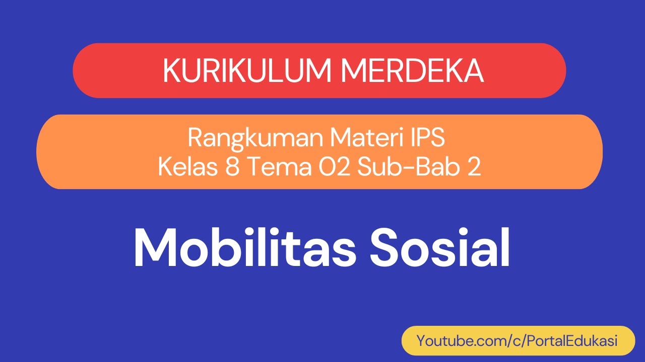 Kurikulum Merdeka Rangkuman IPS Kelas 8 Tema 2 Mobilitas Sosial