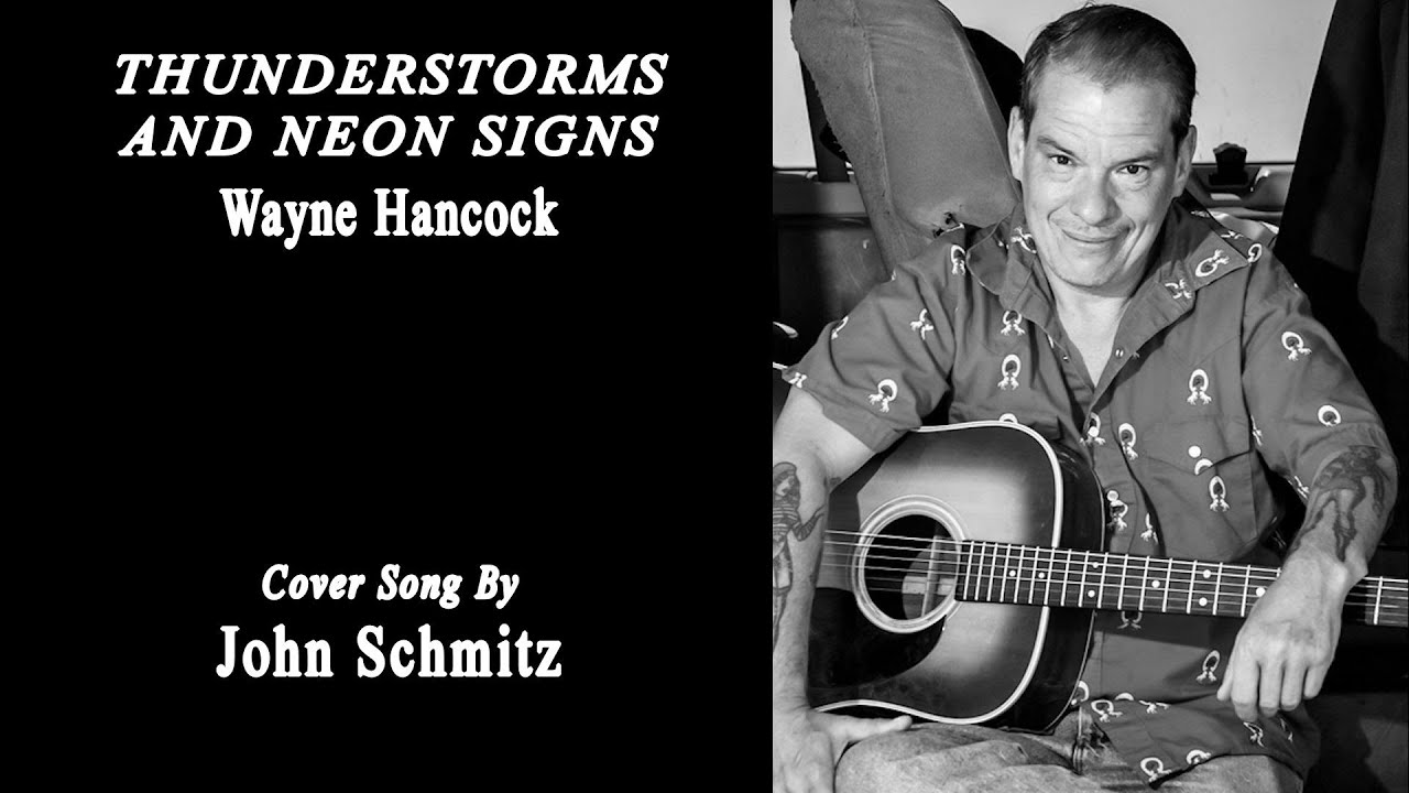 THUNDERSTORMS AND NEON SIGNS - Wayne Hancock | Cover Song By John Schmitz