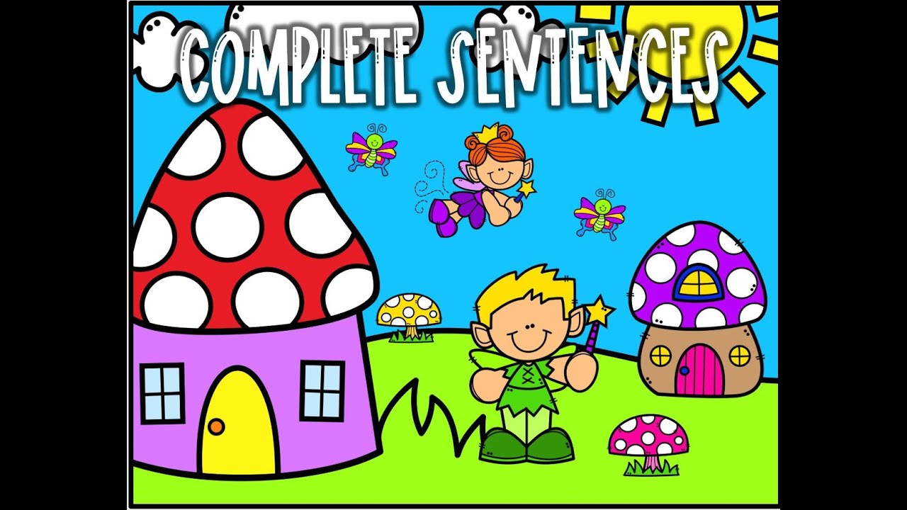 WHAT IS A COMPLETE SENTENCE?