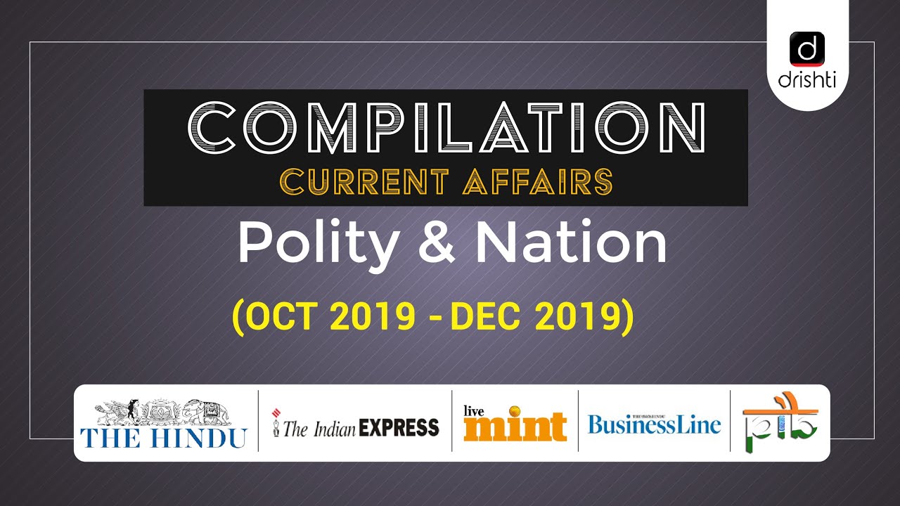 Current Affairs Compilation - Polity & Nation (Oct 2019 - Dec 2019)