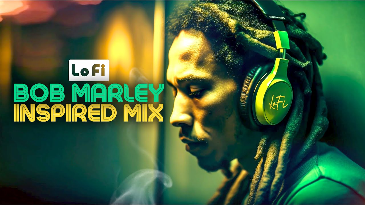 🇯🇲 The Ultimate Bob Marley Inspired Chill Lofi Reggae Mix
