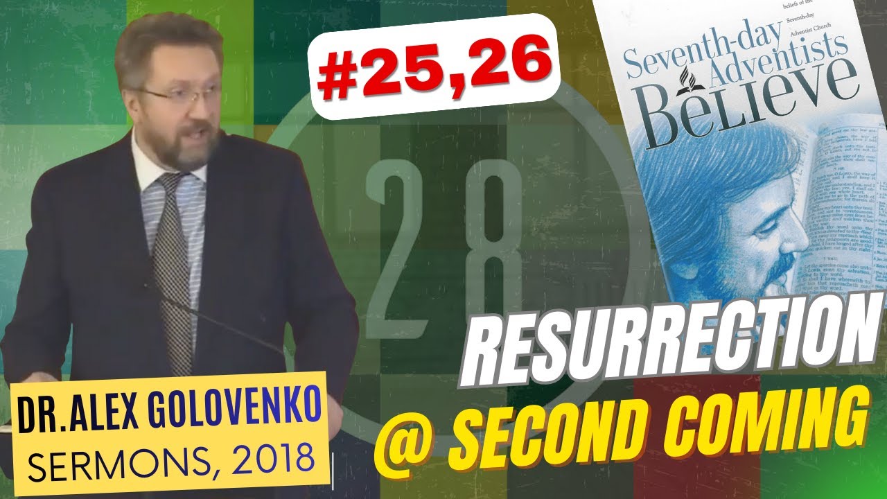 28 Adventist Doctrines. Doctrines #25,26. The Hope Beyond the Grave: Jesus Return. December 1, 2018.