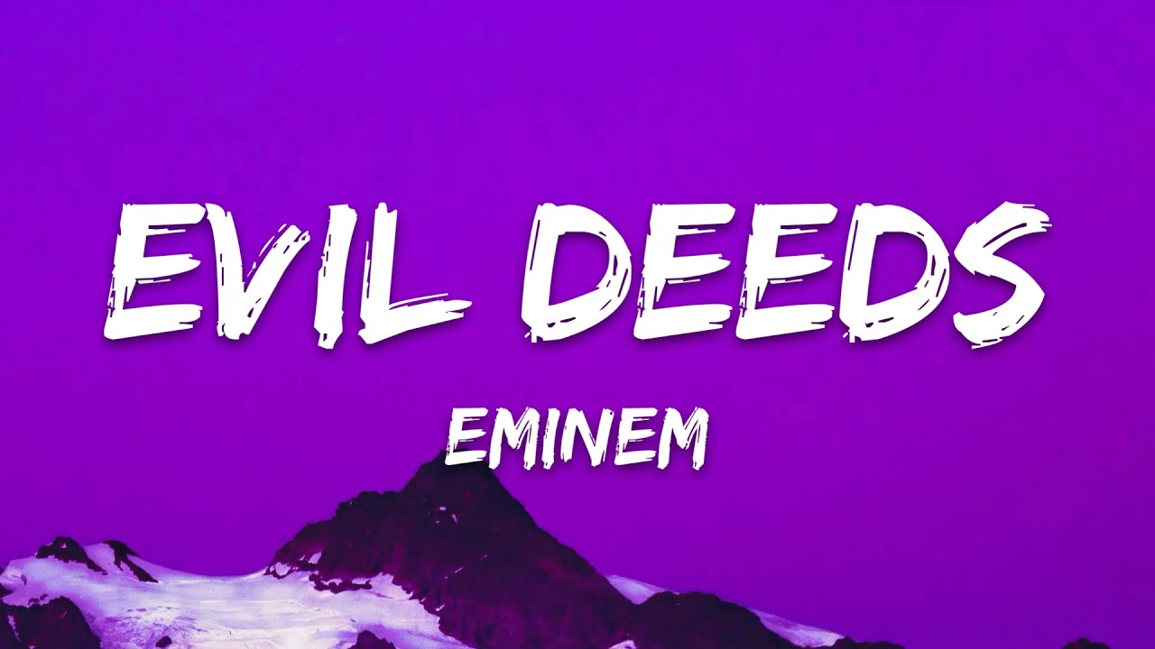 Eminem - Evil Deeds (Lyrics)