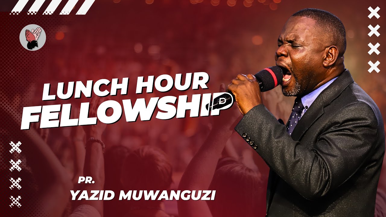 Pastor Yazidi Muwanguzi | Lunch Hour Fellowship | 20 10 2025