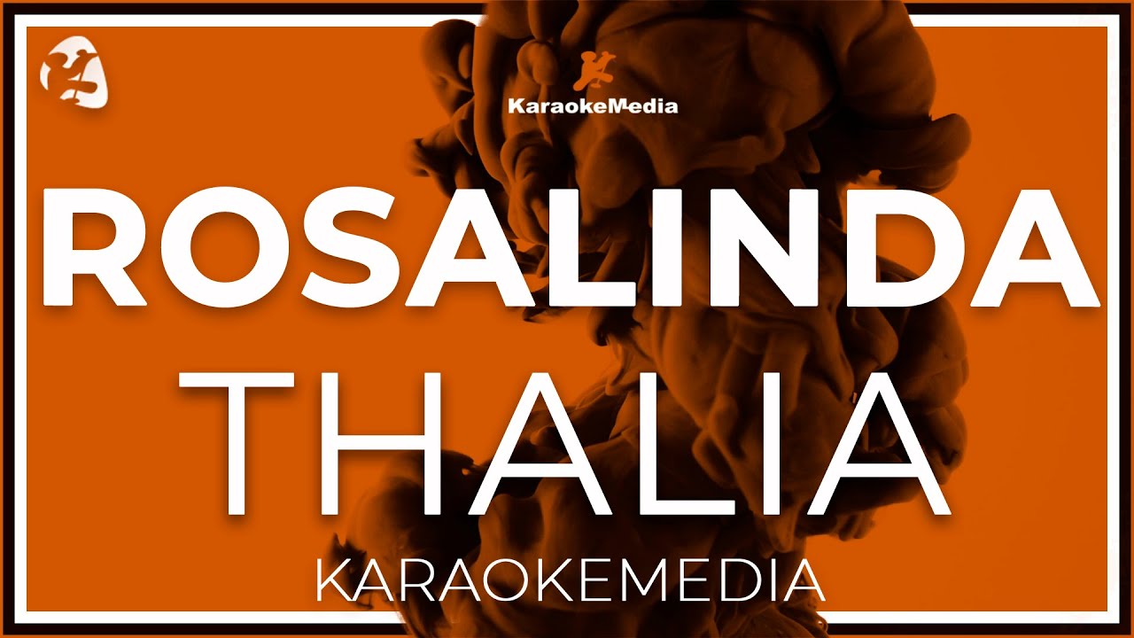 KARAOKE Rosalinda - Thalia ( LETRA /INSTRUMENTAL )