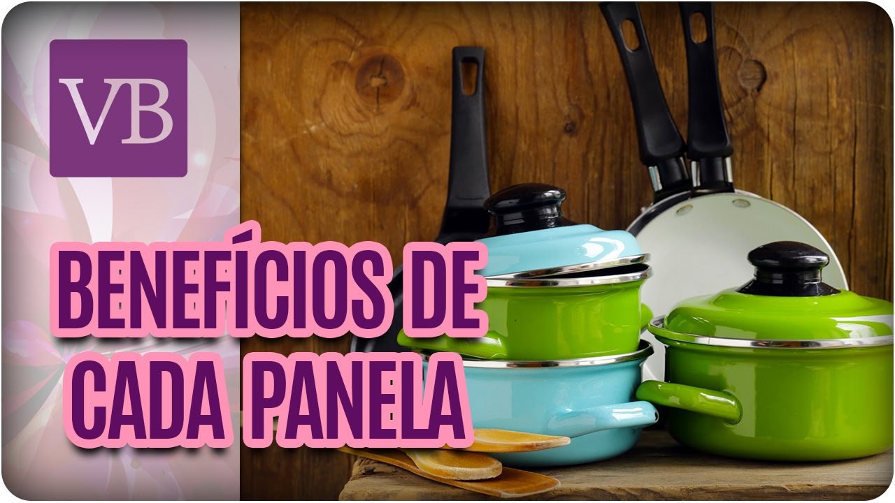 Benefícios de Cada Tipo de Panela - Você Bonita (07/04/17)