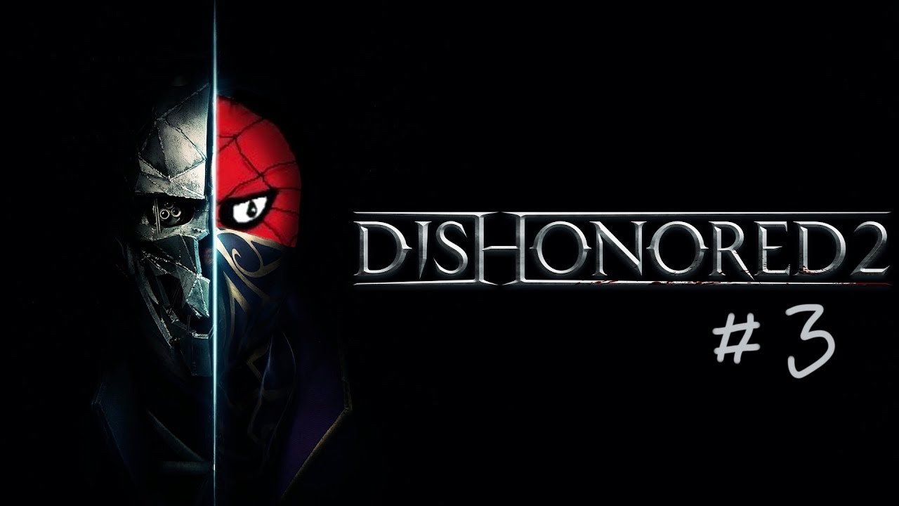 Дисхоноред два часть финал | Dishonored 2 | Нарезка со стрима #3