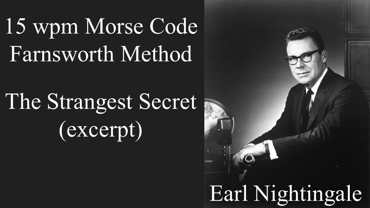 15 wpm Morse Code Earl Nightingale The Strangest Secret  (excerpt)