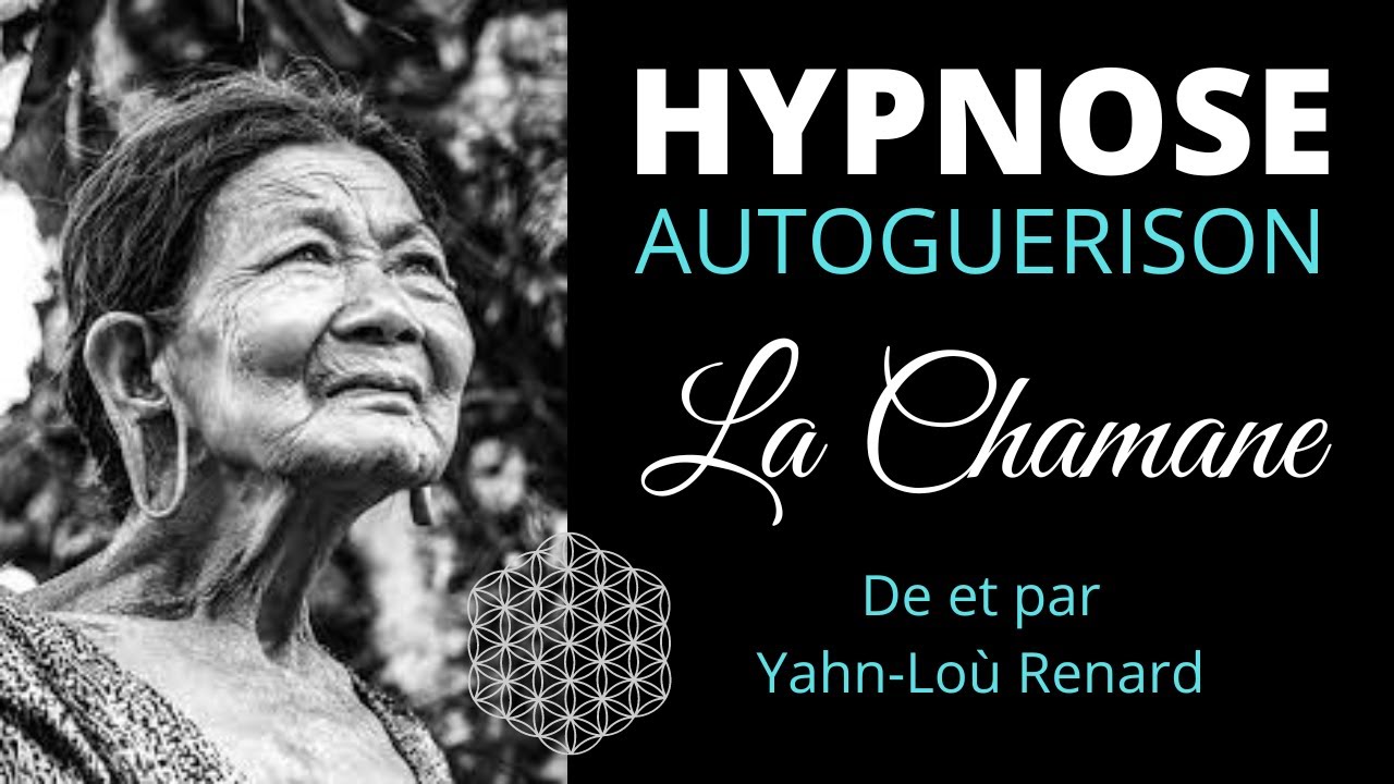HYPNOSE - Autoguérison - La Chamane
