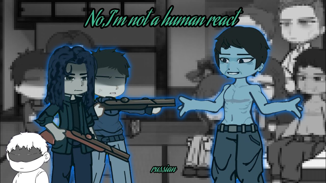 No, I'm not a human react || Part1 || 2×Speed || Russian