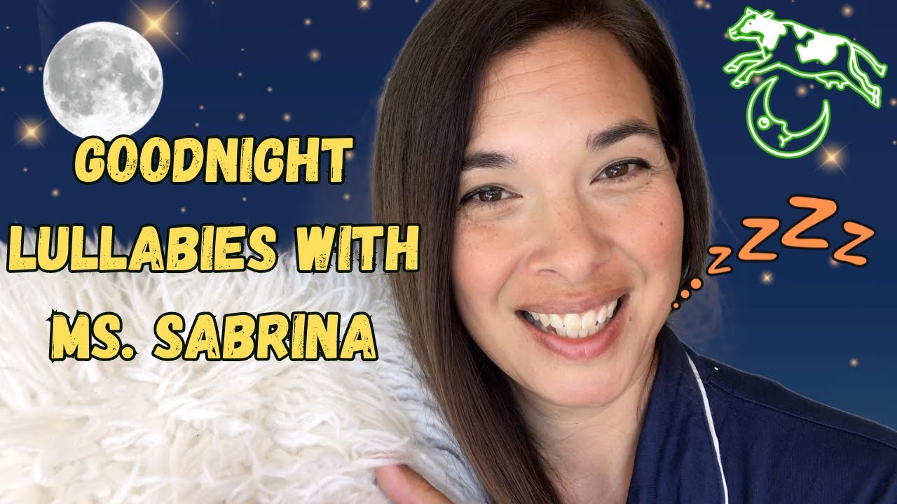 Goodnight Lullabies with Ms. Sabrina-Songs for Sleeping Babies-Soothing Calming Nighttime Songs