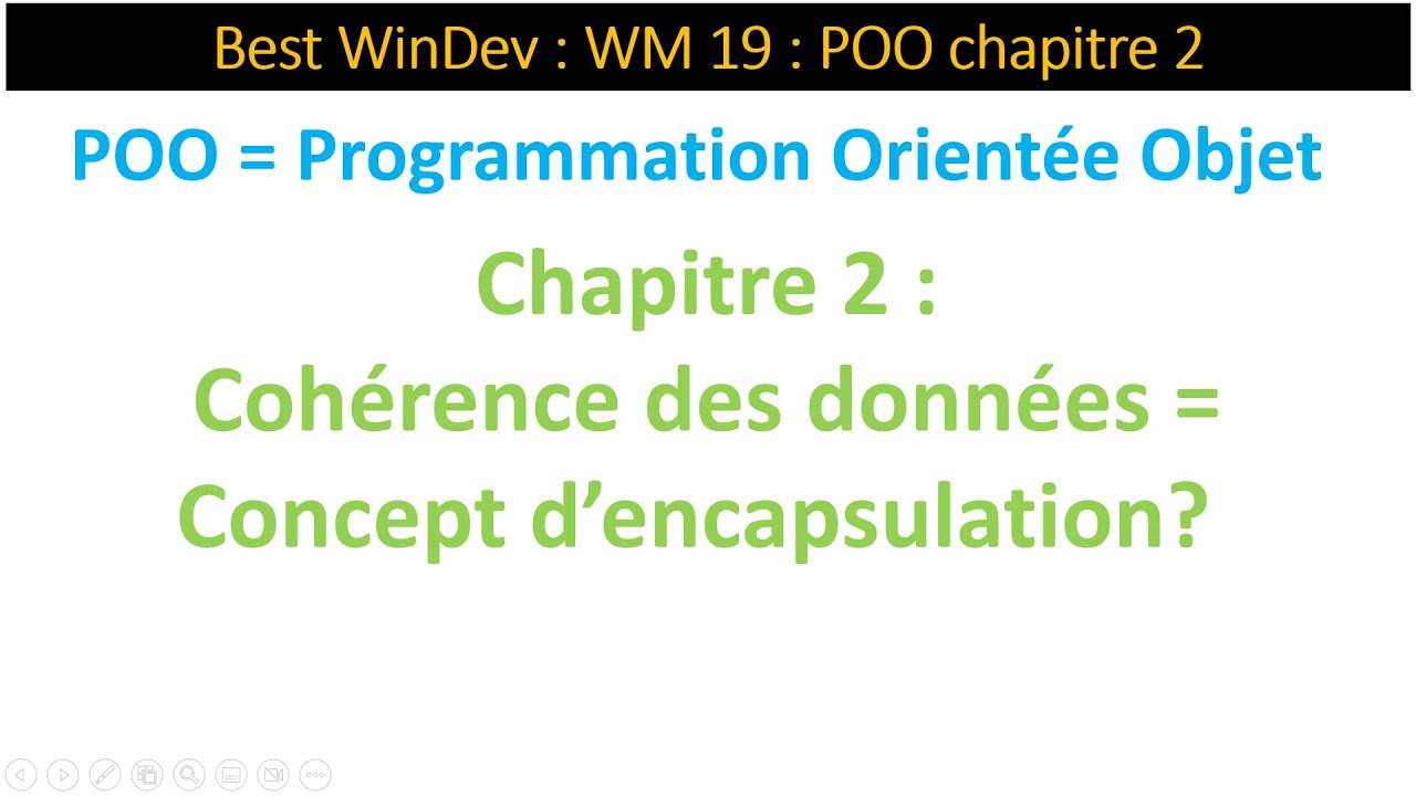 Best WinDev WM19 chap. 02 : Encapsulation c'est très fort.