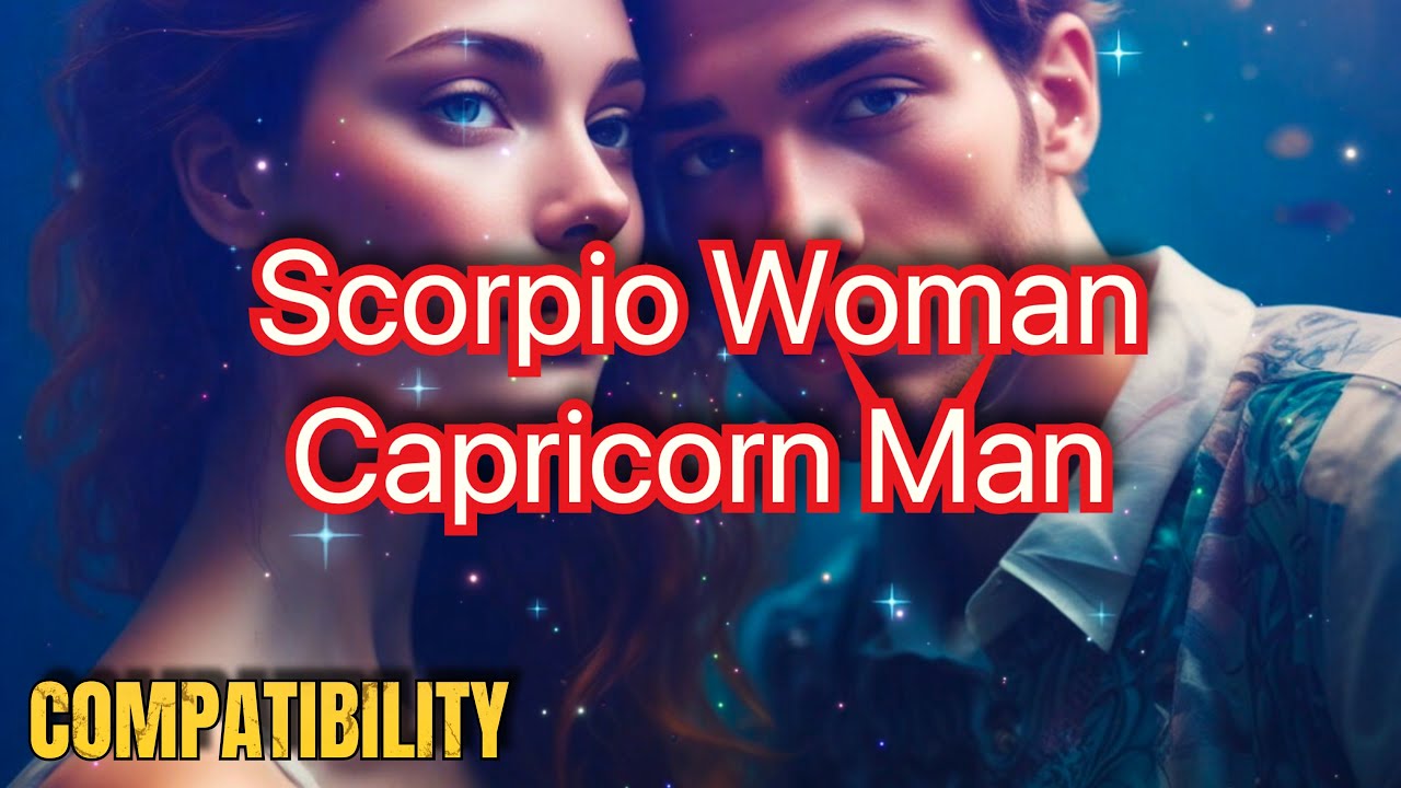 Scorpio Woman & Capricorn Man Compatibility: A Timeless Love #zodiac #scorpio #capricorn #love