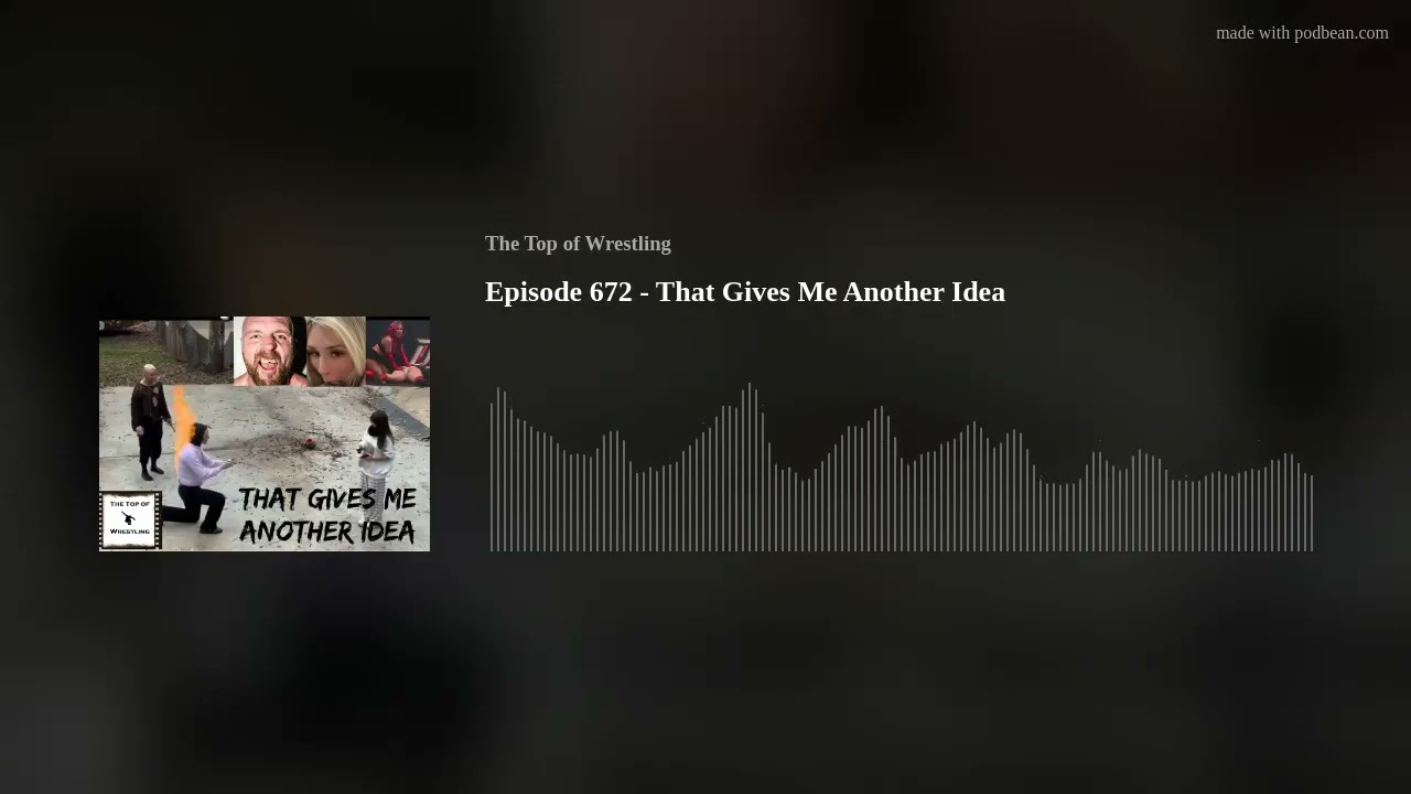 Episode 672 - That Gives Me Another Idea