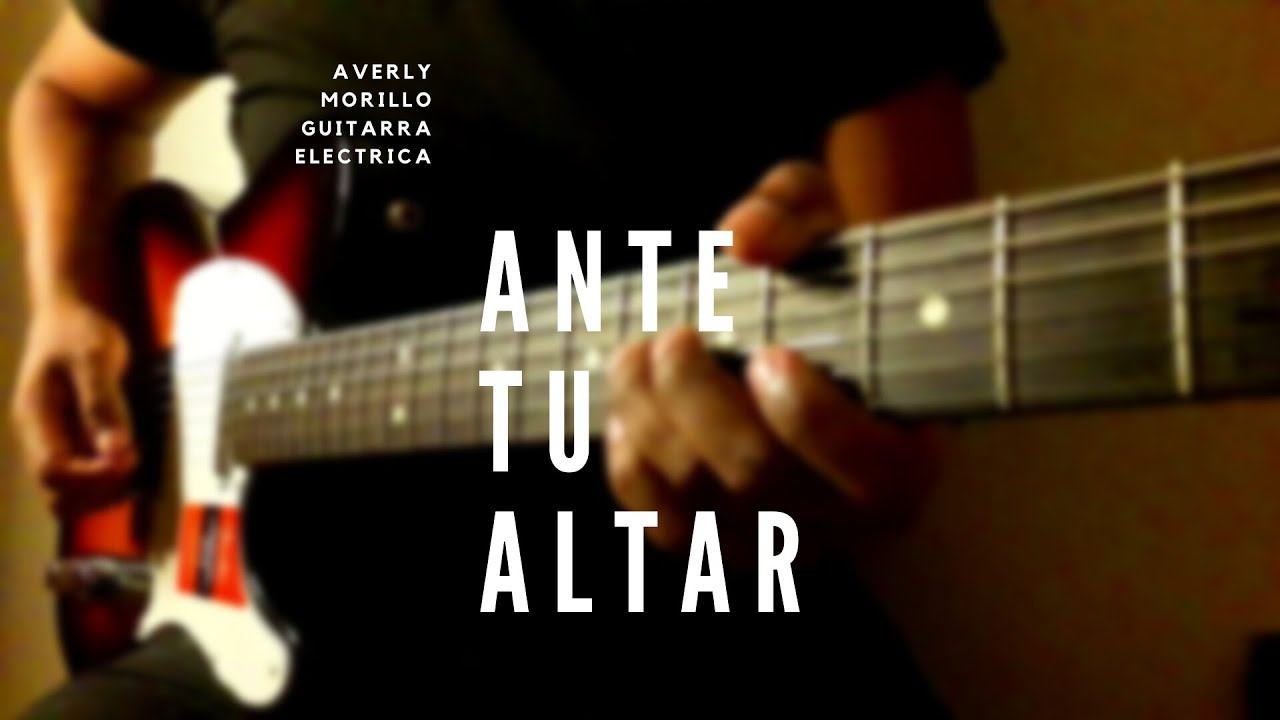 ANTE TU ALTAR🔥AVERLY MORILLO🎸GUITARRA ELECTRICA🎵ACORDES 👇