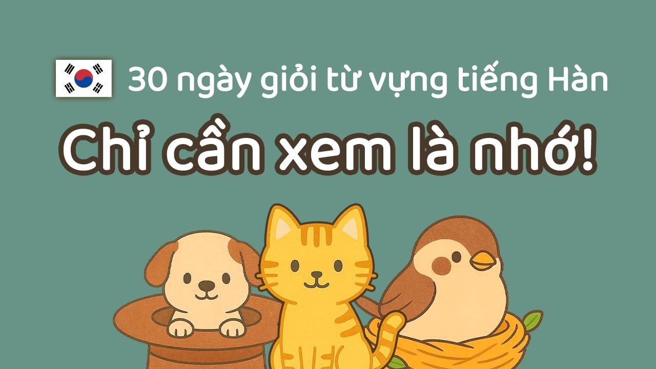 Chỉ cần xem là nhớ! 30 ngày giỏi từ vựng tiếng Hàn | Mỗi ngày 1 từ: Động vật 🐶
