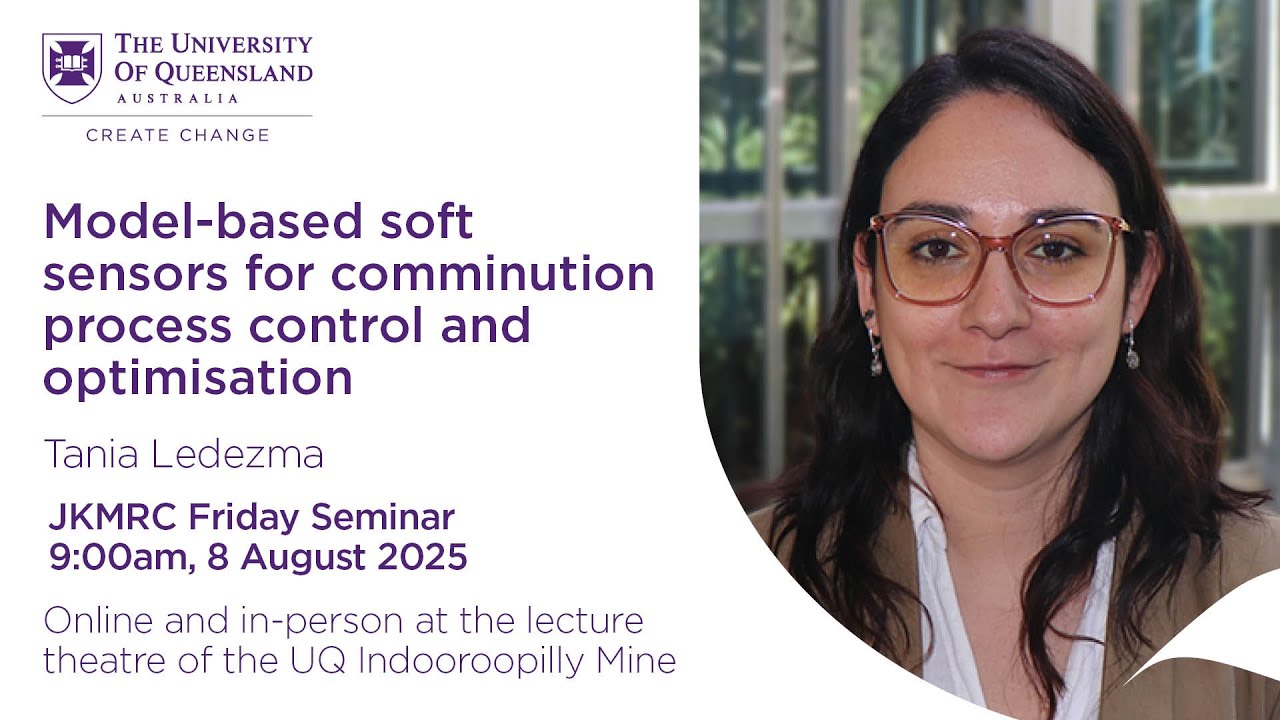 JKMRC Friday Seminars 2025: Model-based soft sensors for comminution process control & optimisation