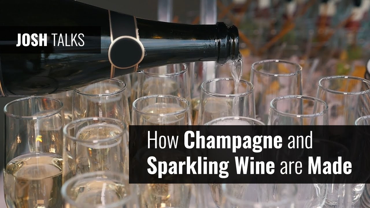 JOSH TALKS: How Champagne and Sparkling Wine are Made