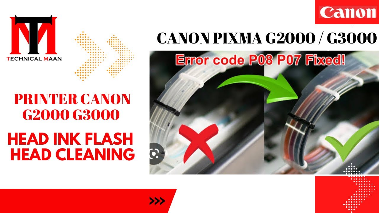 Printer Canon Pixma G2000 / G3000 Error Code P08 P07 ( Ink Pipe Empty / Head Ink Flash ) 100%