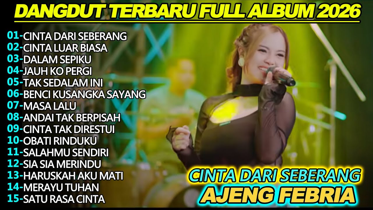 CINTA DARI SEBERANG AJENG FEBRIA DANGDUT KOPLO FULL ALBUM TERBARU 2025