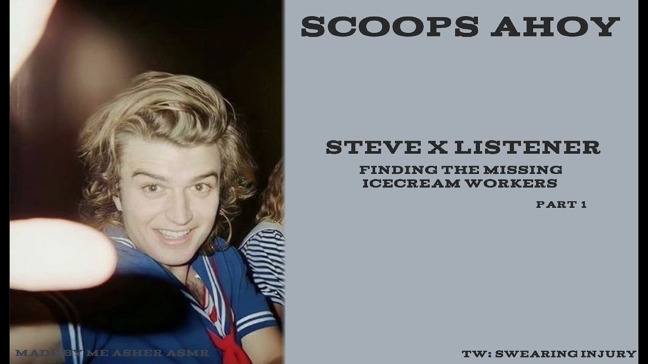steve x listener /scoops ahoy/ part 1