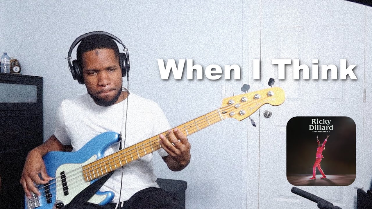 When I Think Ricky Dillard Bass Cover