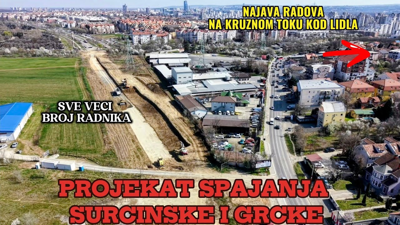 SPAJANJE GRCKE I SURCINSKE NOVA FAZA RADOVA SVE VISE KIPERA,SPREMA SE PROSIRENJE KRUZNOG KOD LIDLA