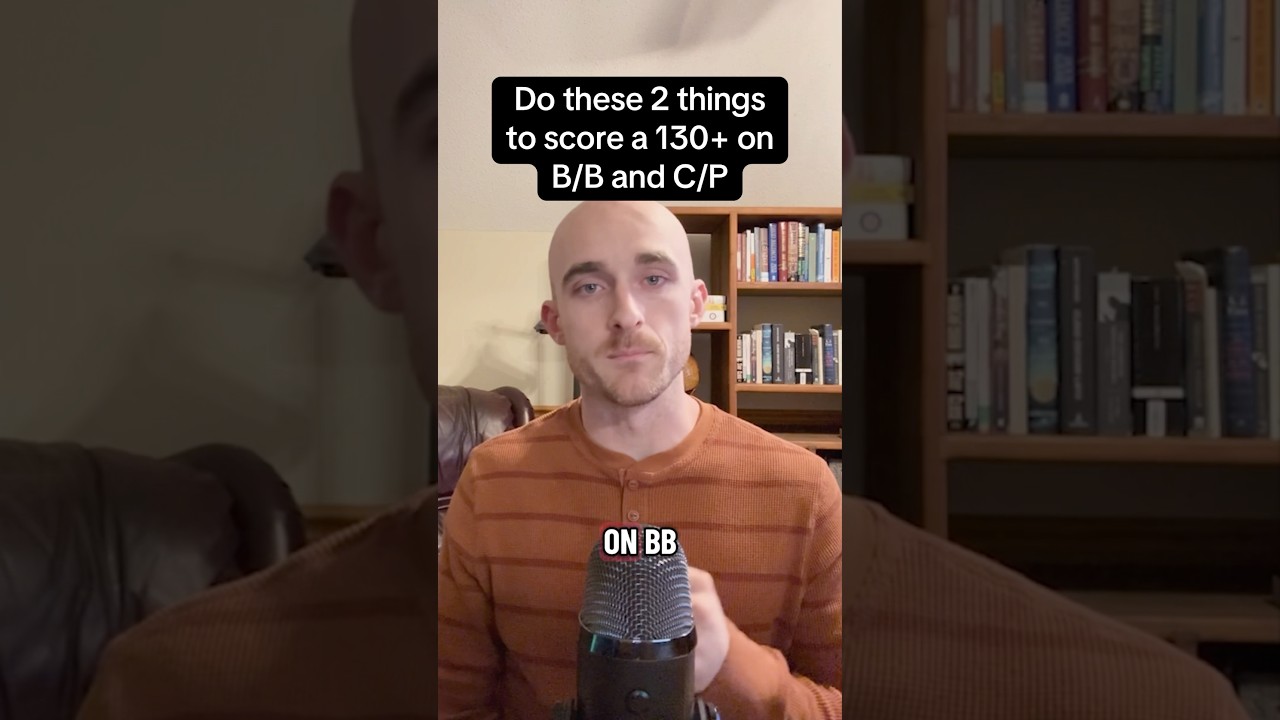 How to score a 130 on B/B and C/P for the MCAT