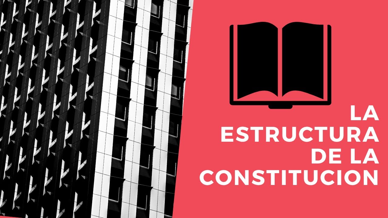 ESTRUCTURA DE LA CONSTITUCIÓN POLÍTICA DE MÉXICO