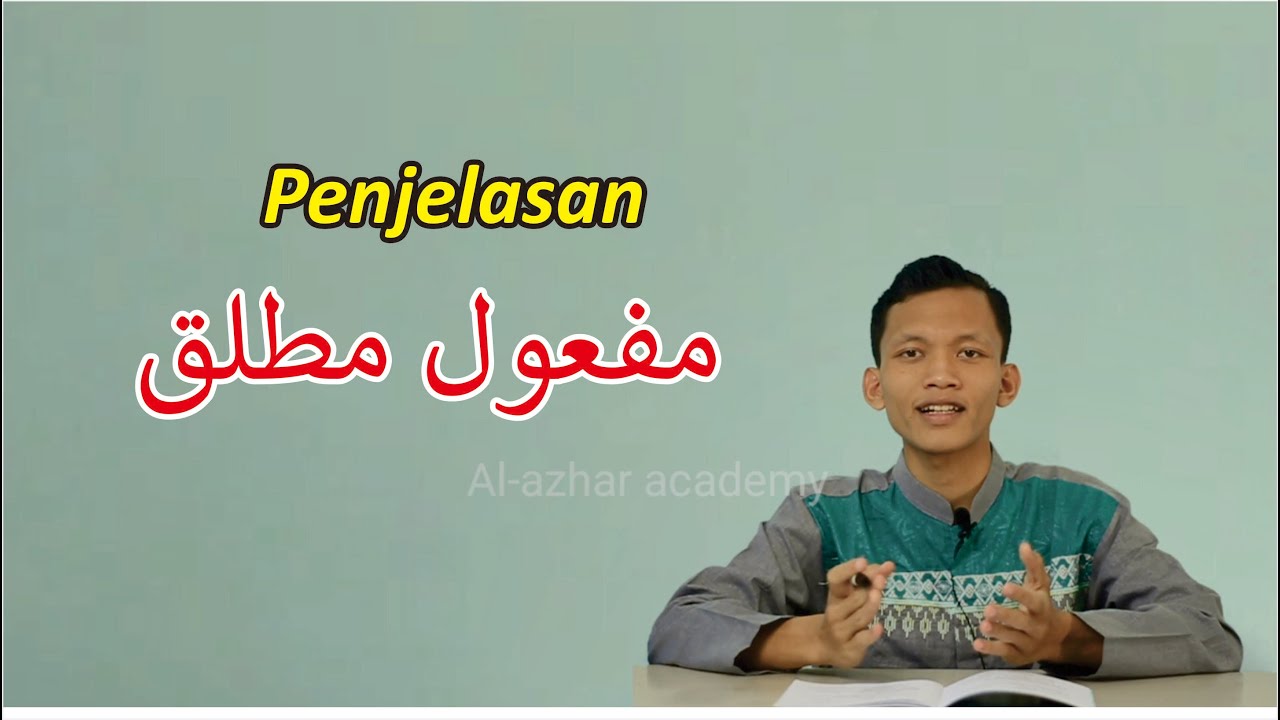 Penjelasan tentang MAF'UL MUTLAQ - Al Azhar Pare