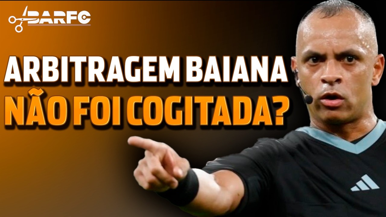 TEVE ARBITRO BAIANO QUE PEDIU PARA NÃO APITAR BA X VI