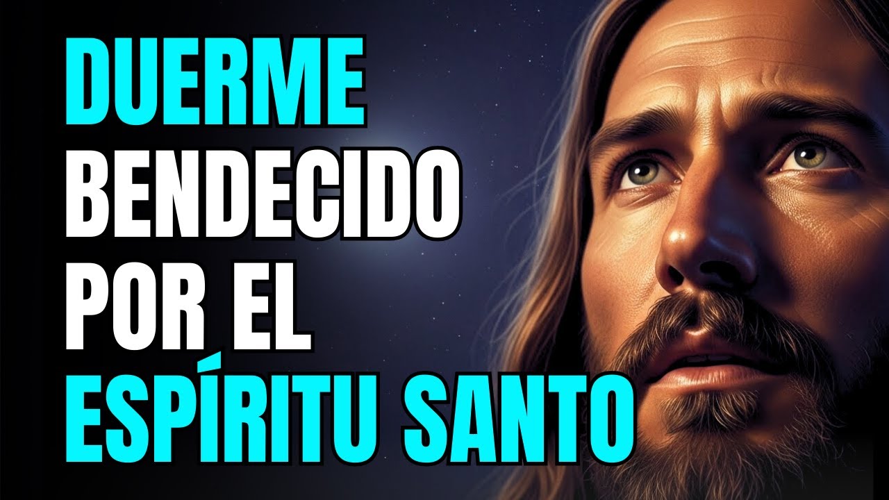 Antes de Dormir Ora al Espíritu Santo y Descansa en la Presencia de Dios