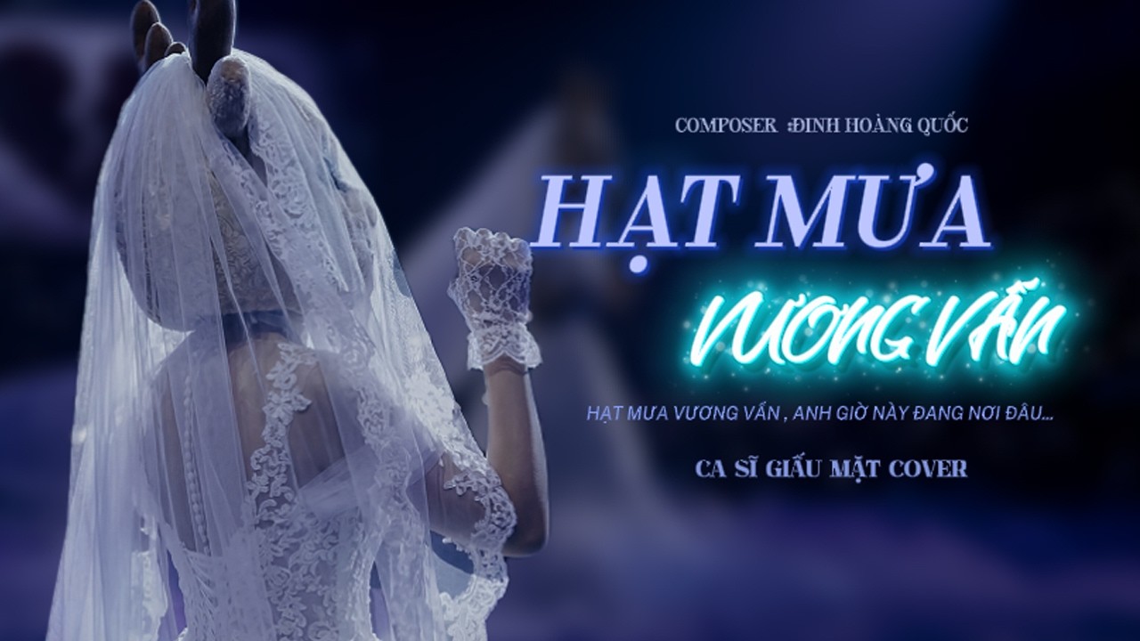 HẠT MƯA VƯƠNG VẤN - THÀNH ĐẠT X NỮ CA SĨ GIẤU MẶT COVER | Hạt Mưa Vương Vấn Anh Giờ Nay Đang Nơi Đâu