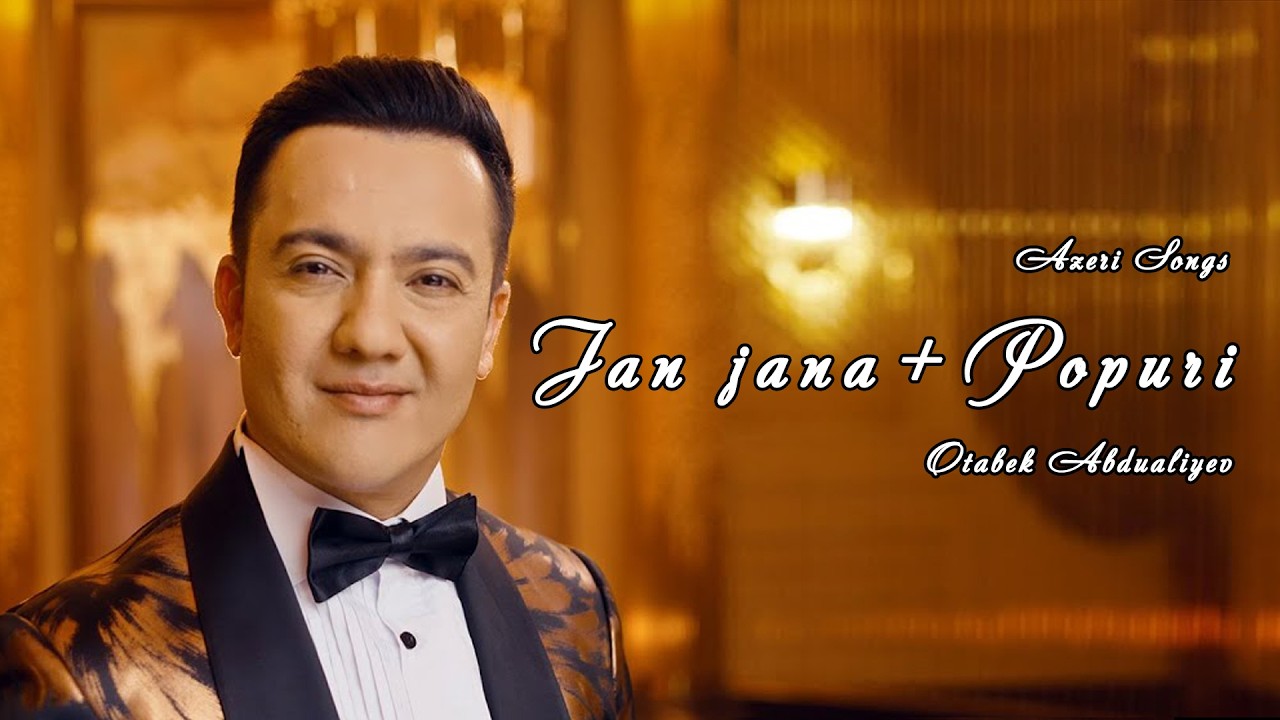 Otabek Abdualiyev - Jan jana+Popurri
