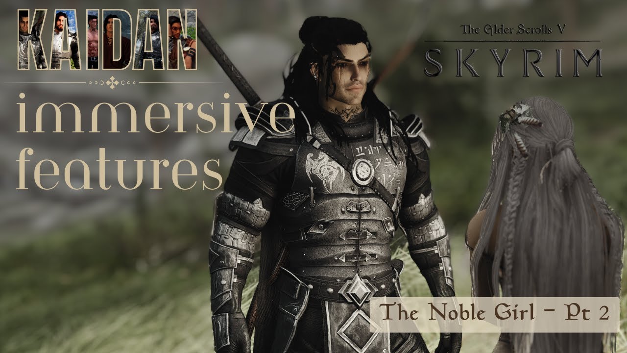 Immersive Features - The Noble Girl Pt 2