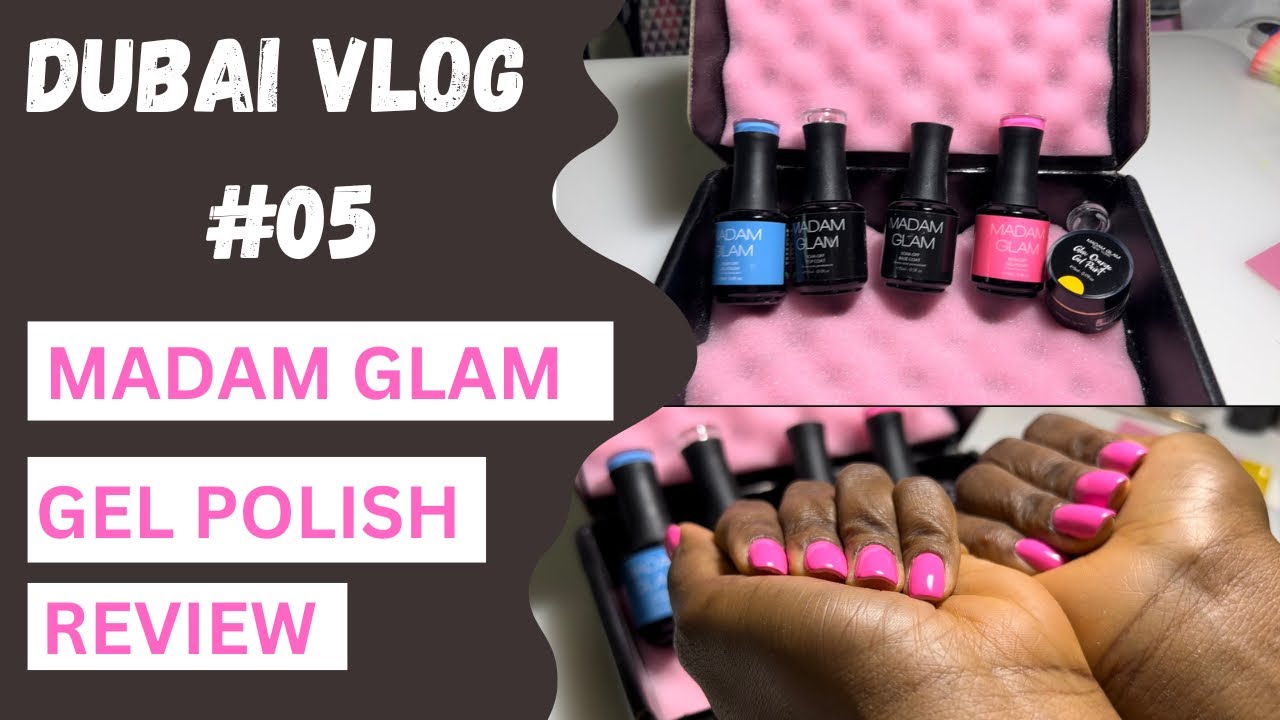 MADAM GLAM GEL NAIL POLISH - DUBAI VLOG