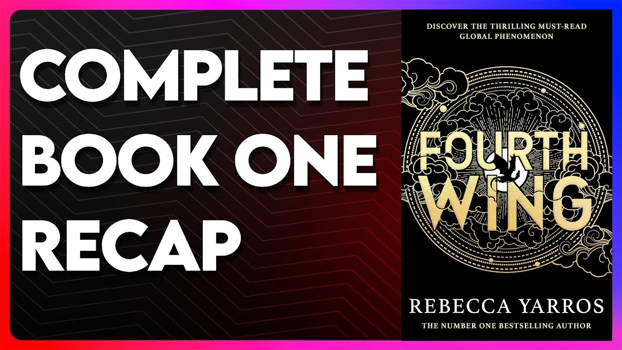 Fourth Wing Recap | Fourth Wing Book 1 Recap | The Empyrean Series Recap | Fourth Wing Summary