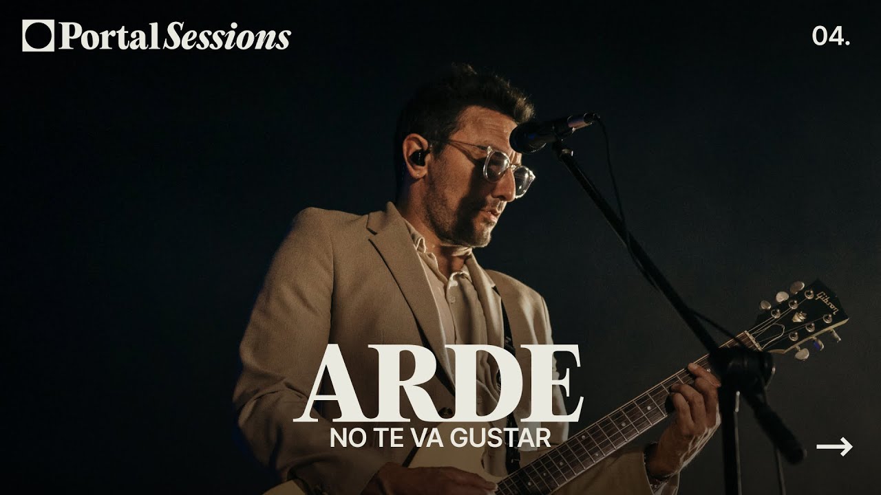 No Te Va Gustar - &ldquo;Arde&rdquo; - Portal Session #4
