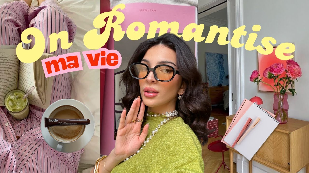 ON ROMANTISE MA VIE *vlog*