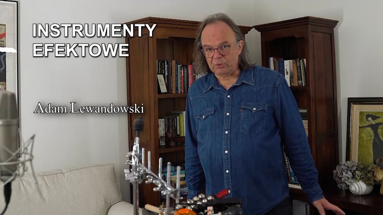 10. Instrumenty efektowe - Instrumenty perkusyjne z kolekcji Adama Lewandowskiego