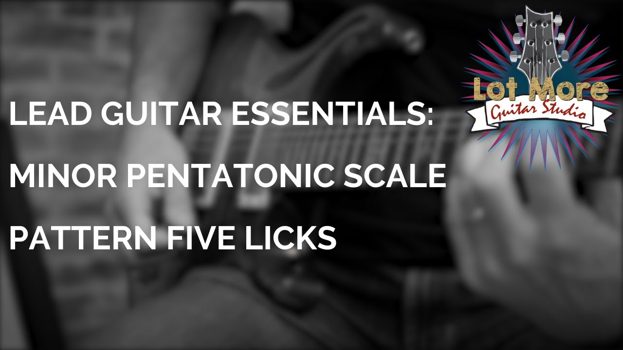 Minor Pentatonic Pattern 5 Licks