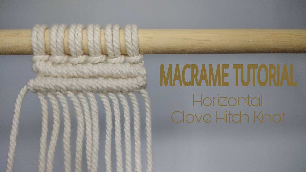 Horizontal Clove Hitch Knot | Tutorial Macrame Untuk Pemula
